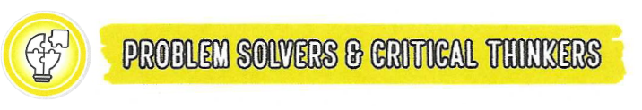 Problem Solvers and Critical Thinkers